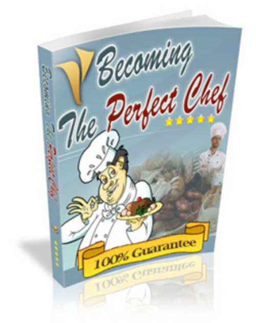 Product picture Becoming The Perfect Chef Includes Resell Rights